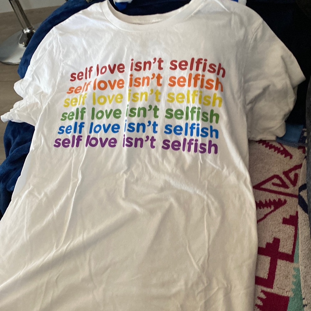 NWOT self love isn’t selfish top size medium